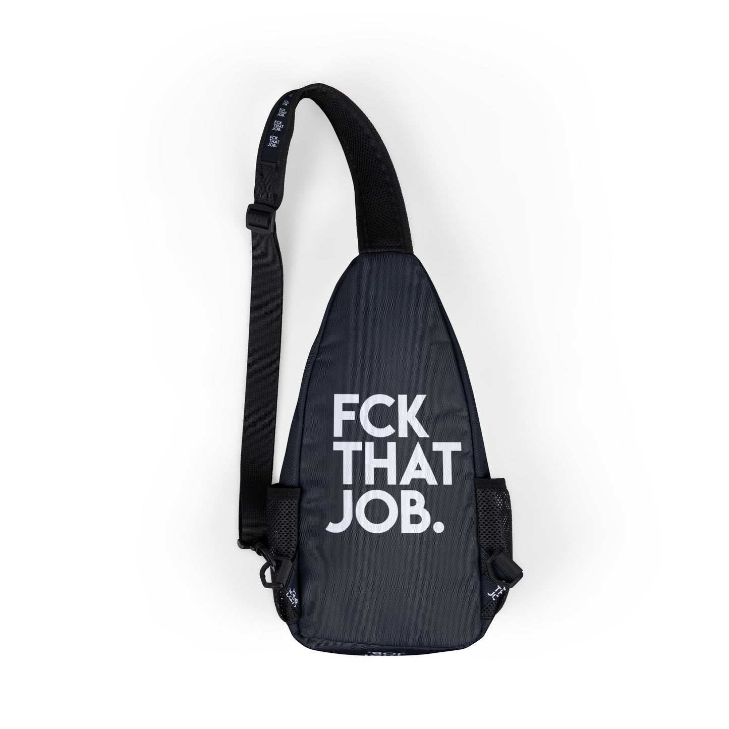FCK THAT JOB™ BAG