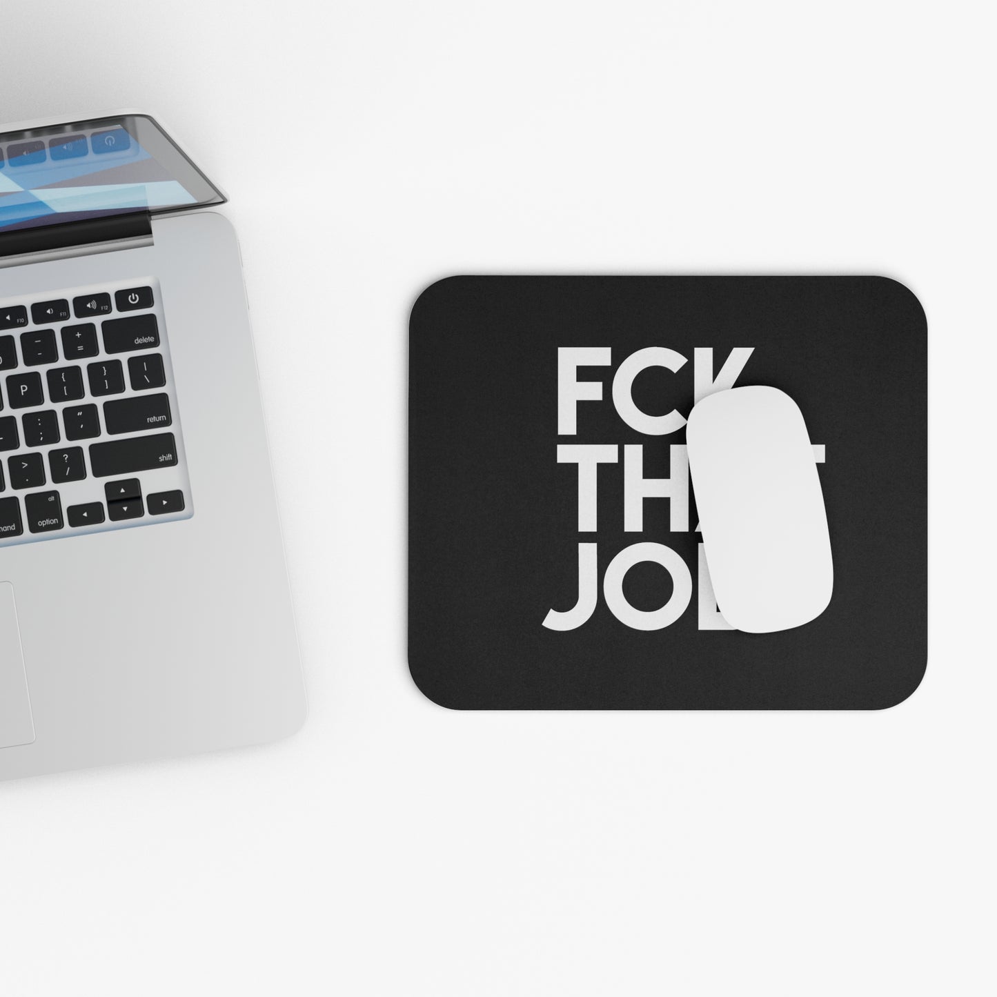 FCK THAT JOB™ MOUSE PAD