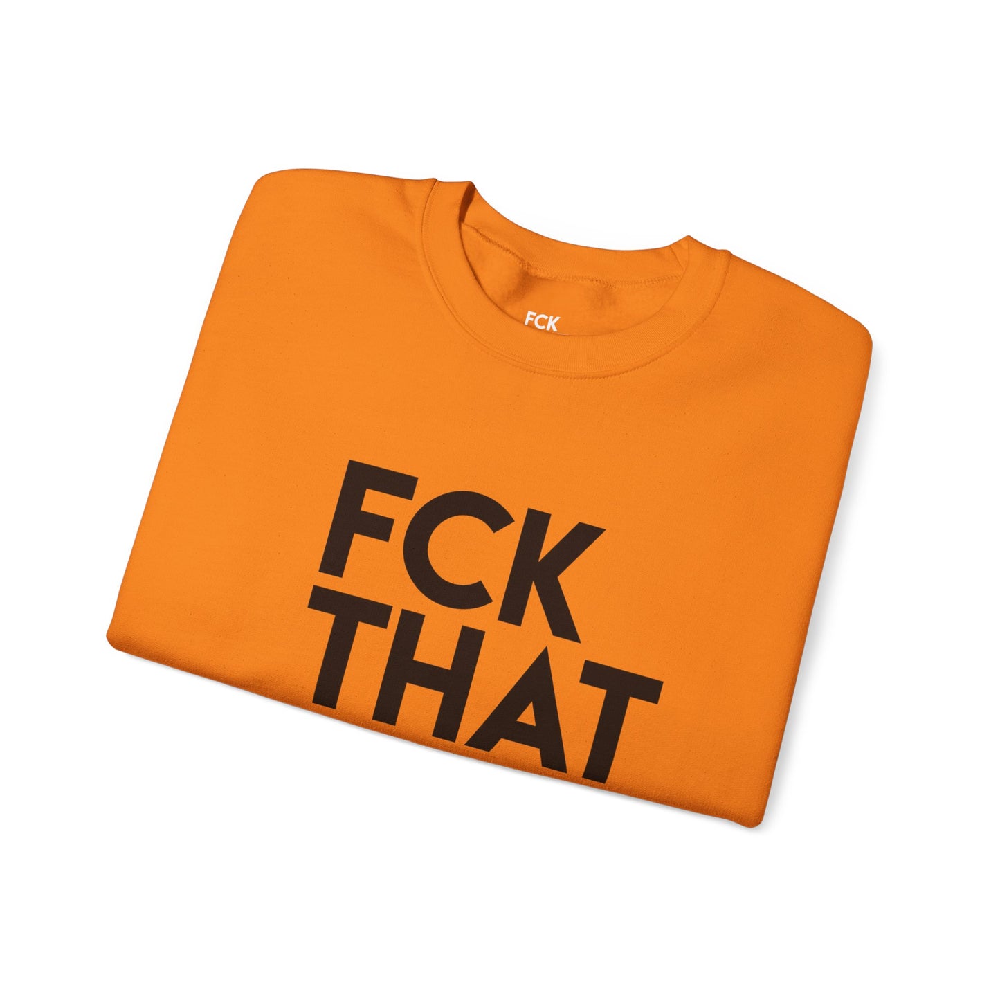 FCK THAT JOB™ SWEATSHIRT