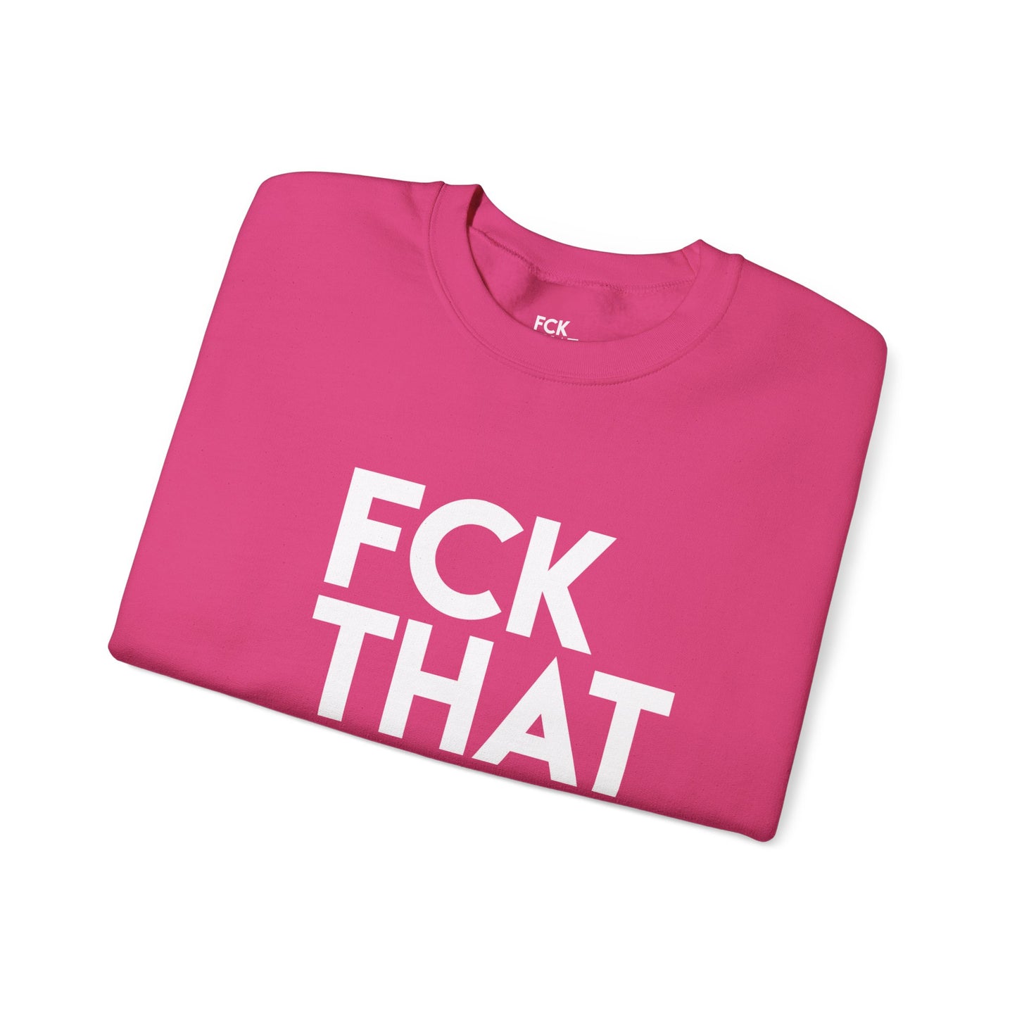 FCK THAT JOB™ SWEATSHIRT
