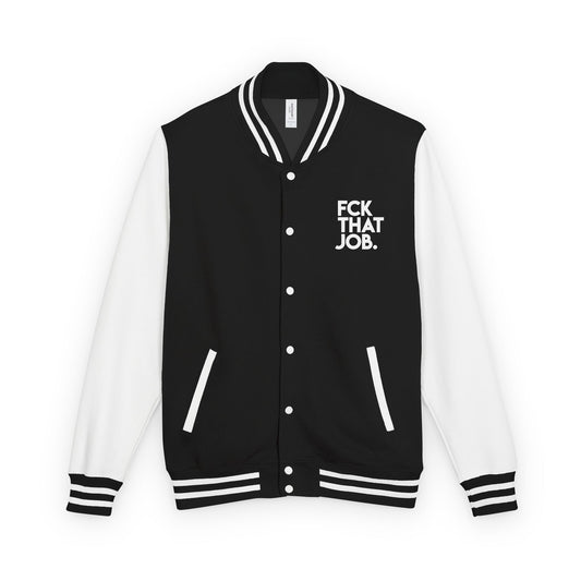FCK THAT JOB™ LETTERMAN JACKET