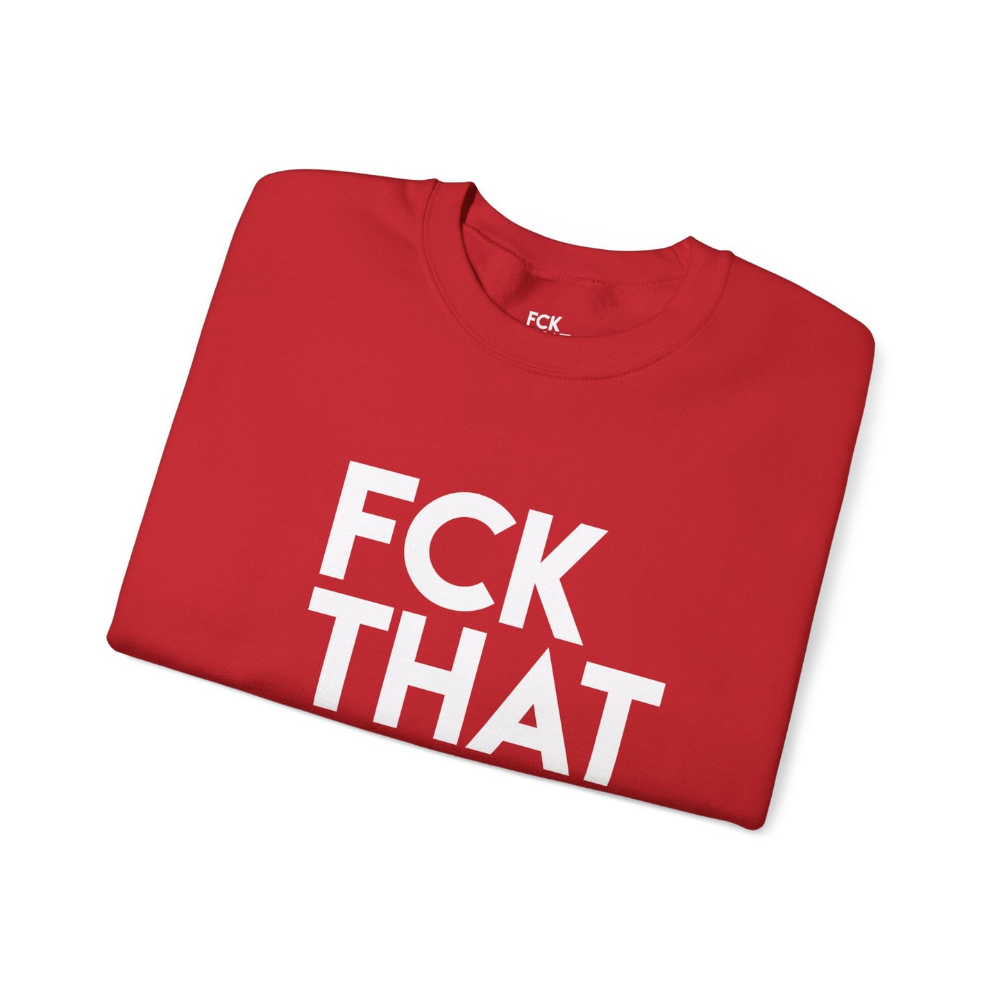 FCK THAT JOB™ SWEATSHIRT