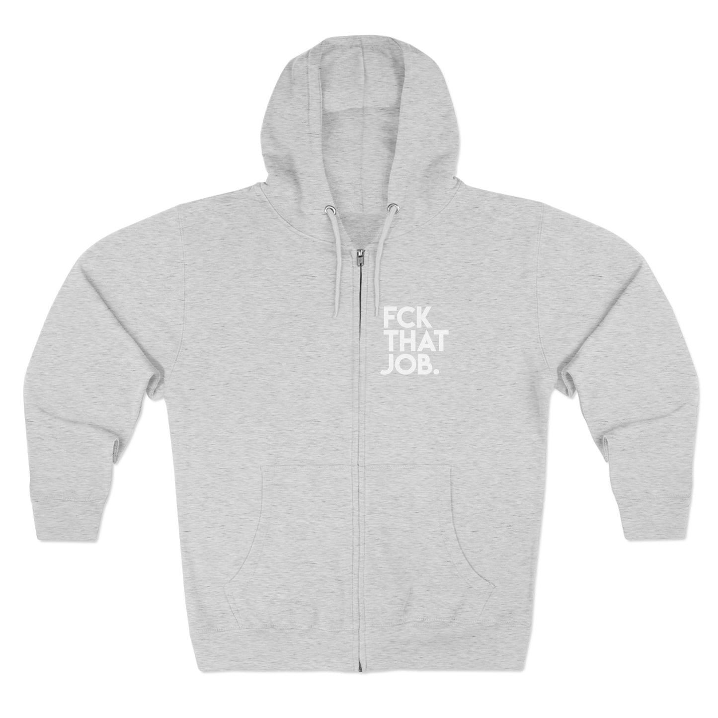 FCK THAT JOB™ ZIP HOODIE