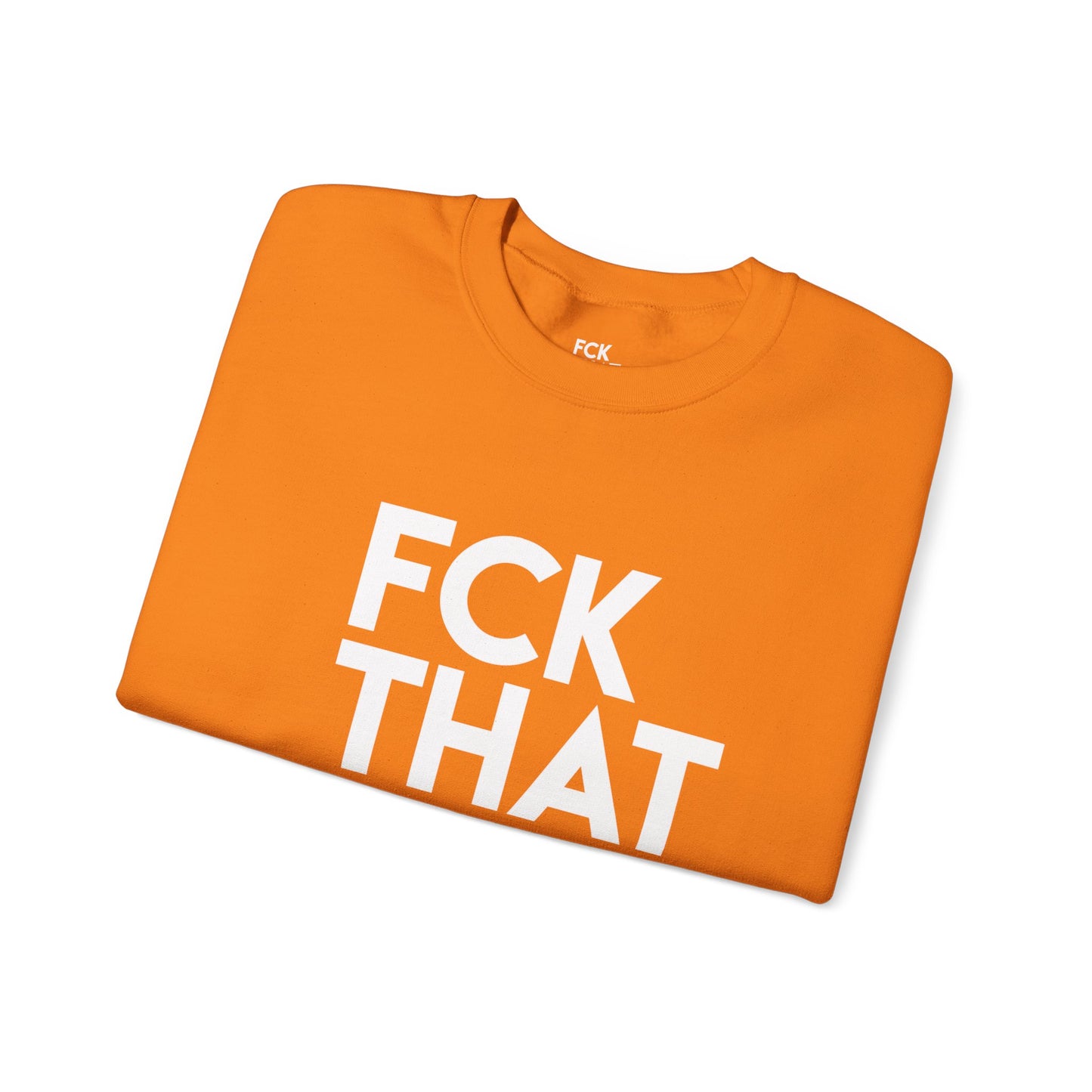 FCK THAT JOB™ SWEATSHIRT