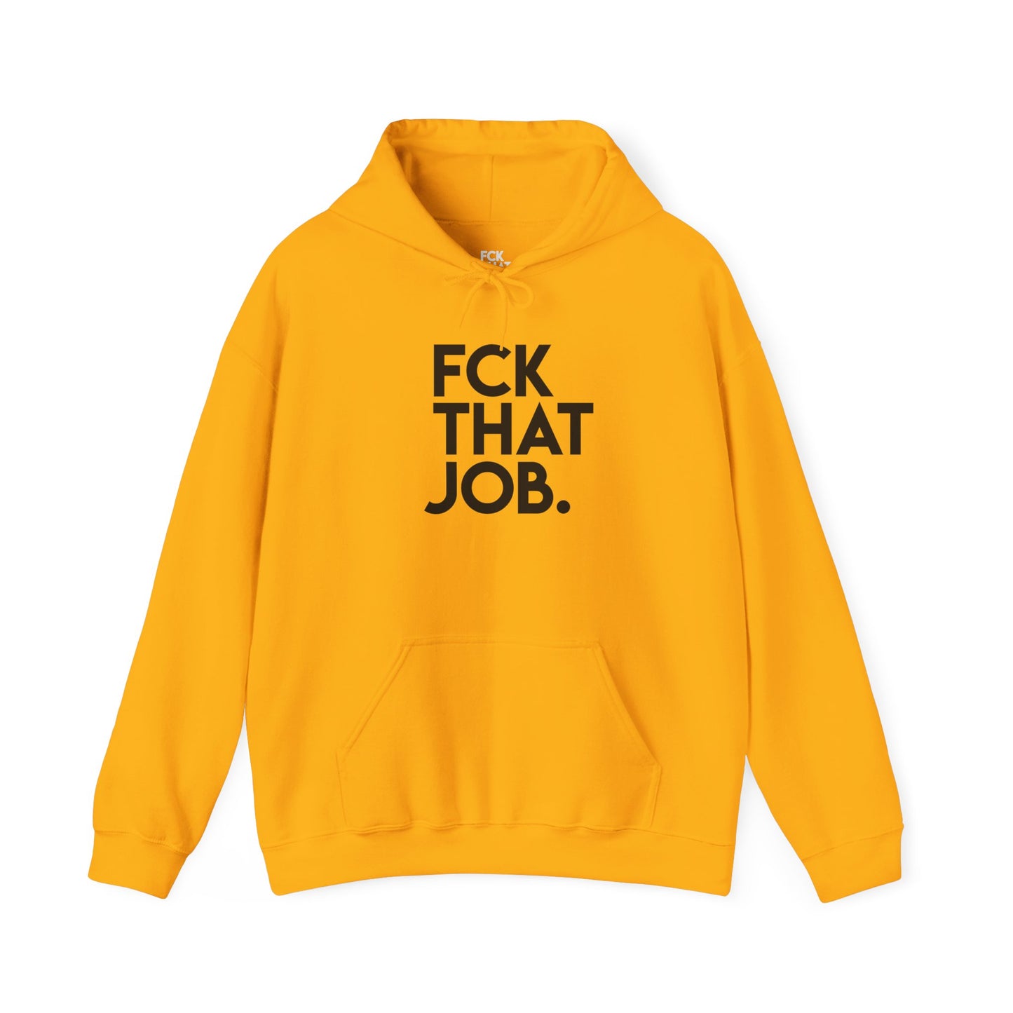 FCK THAT JOB™ HOODIE