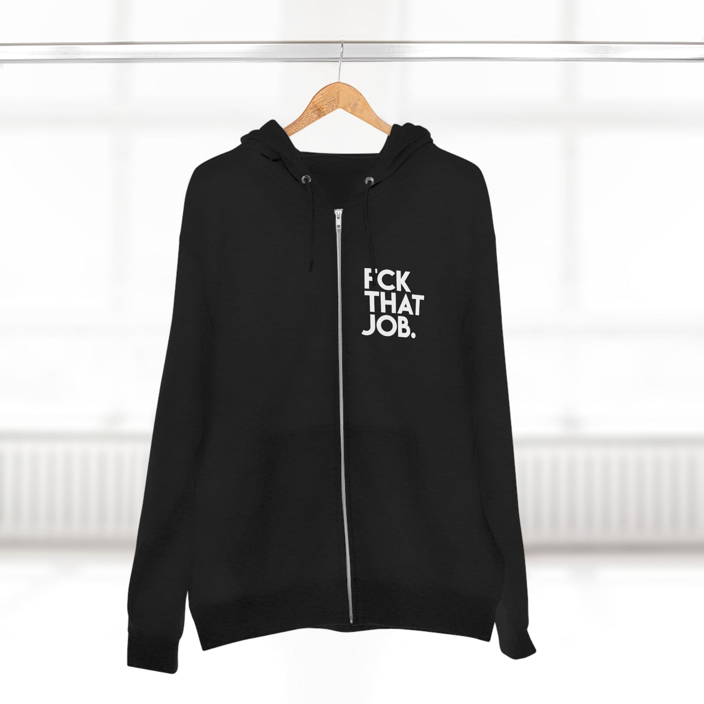 FCK THAT JOB™ ZIP HOODIE