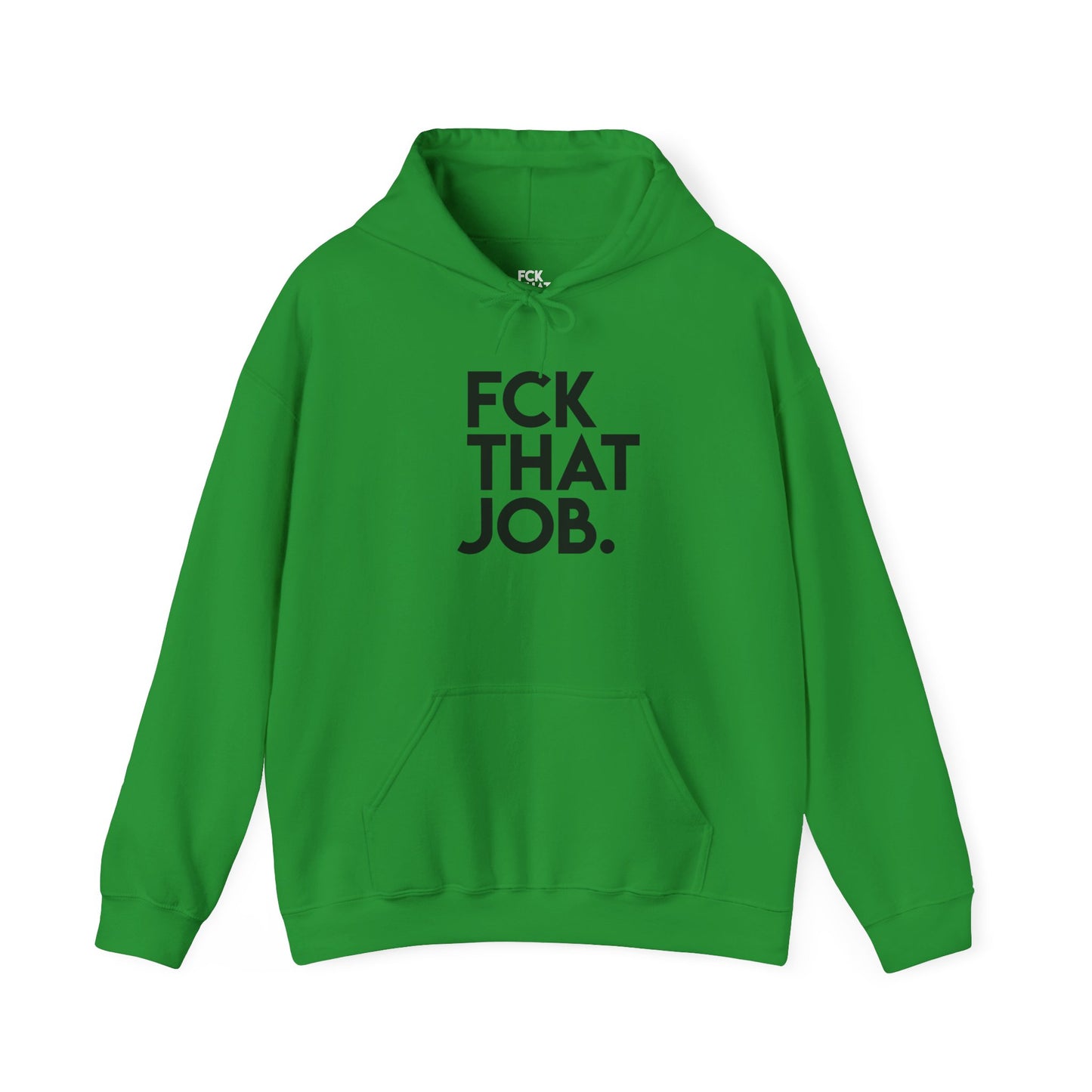 FCK THAT JOB™ HOODIE