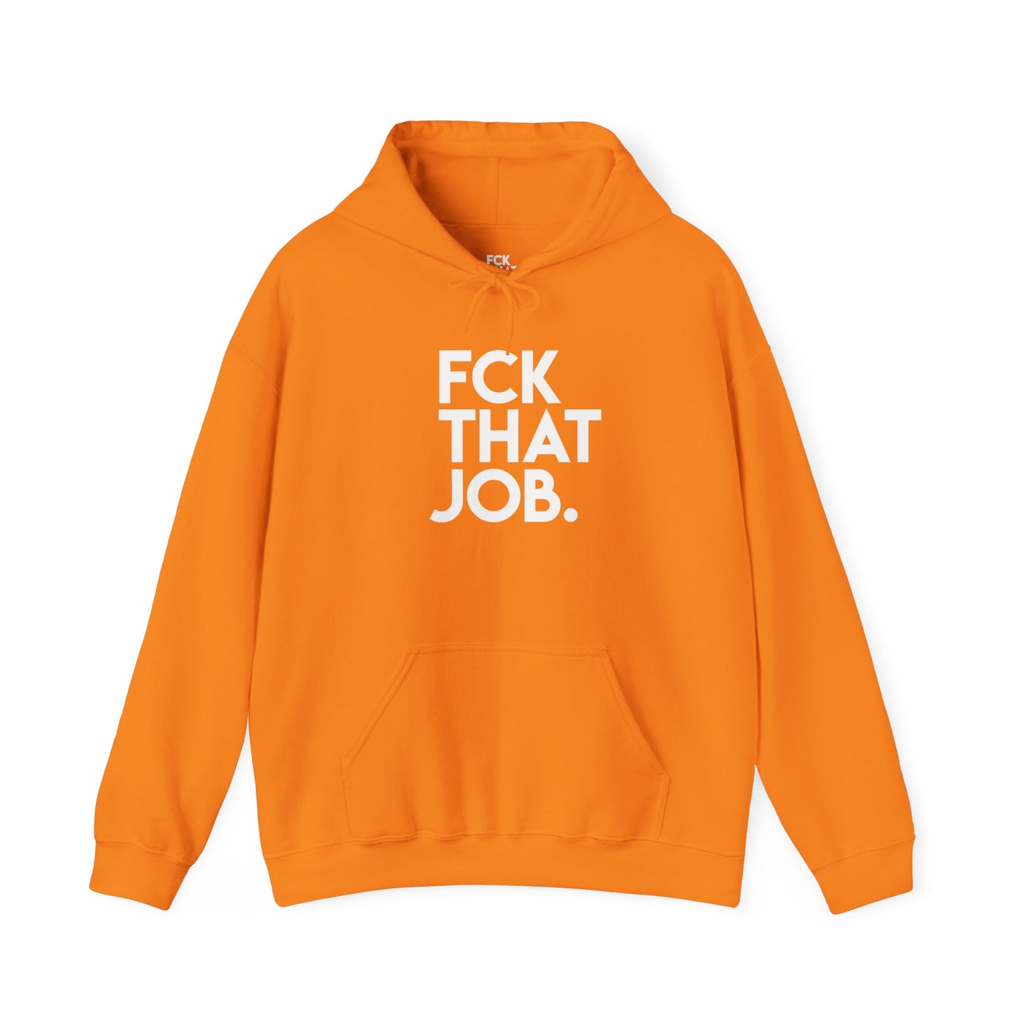 FCK THAT JOB™ HOODIE