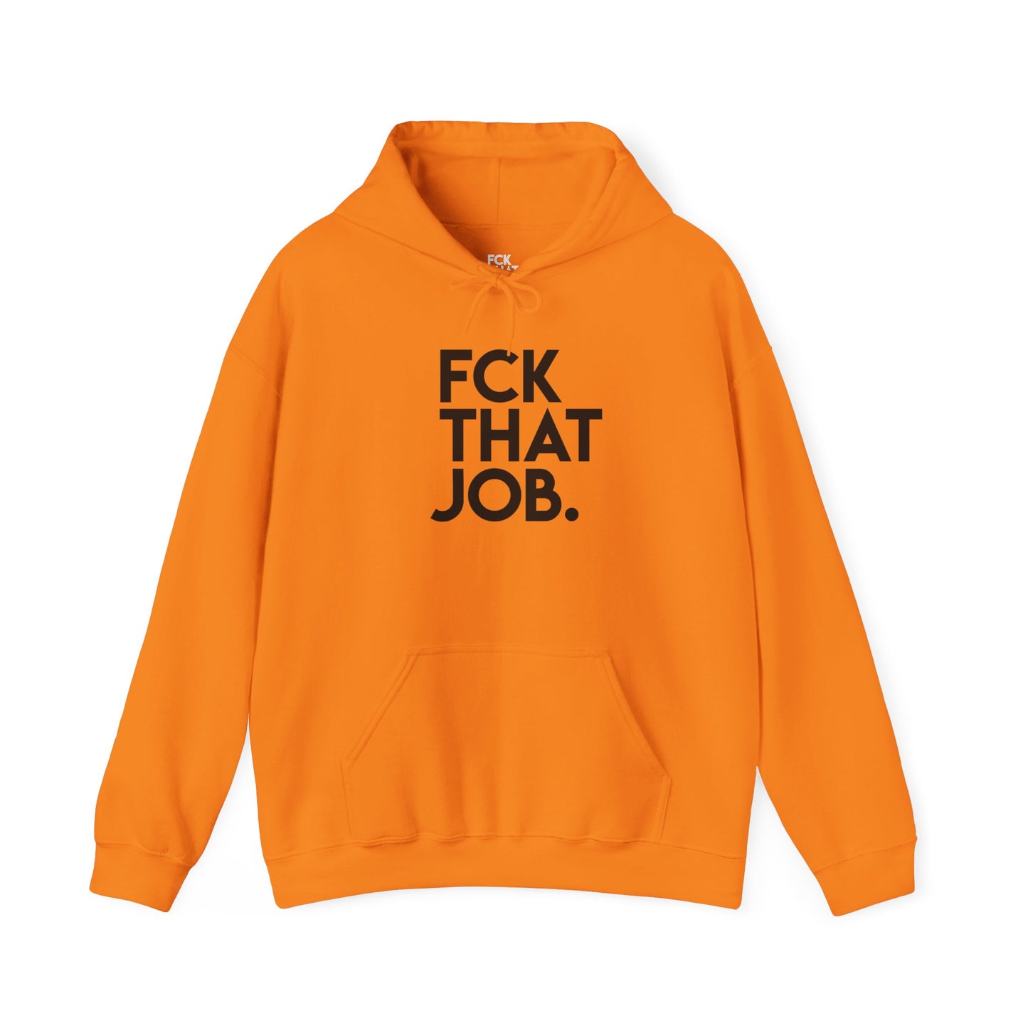 FCK THAT JOB™ HOODIE
