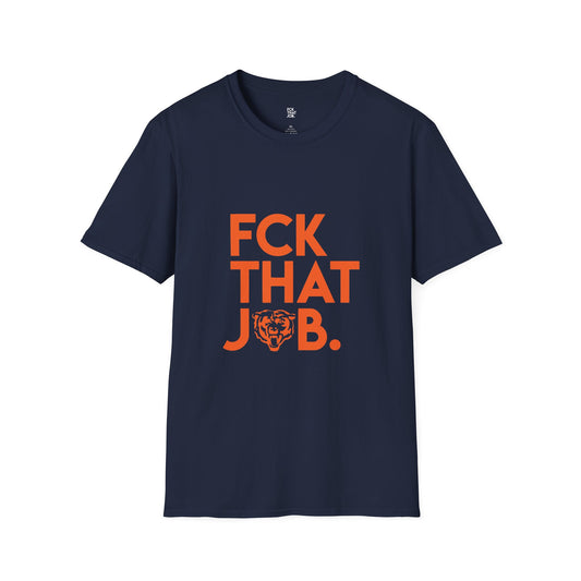 FCK THAT JOB™ BEARS T-SHIRT