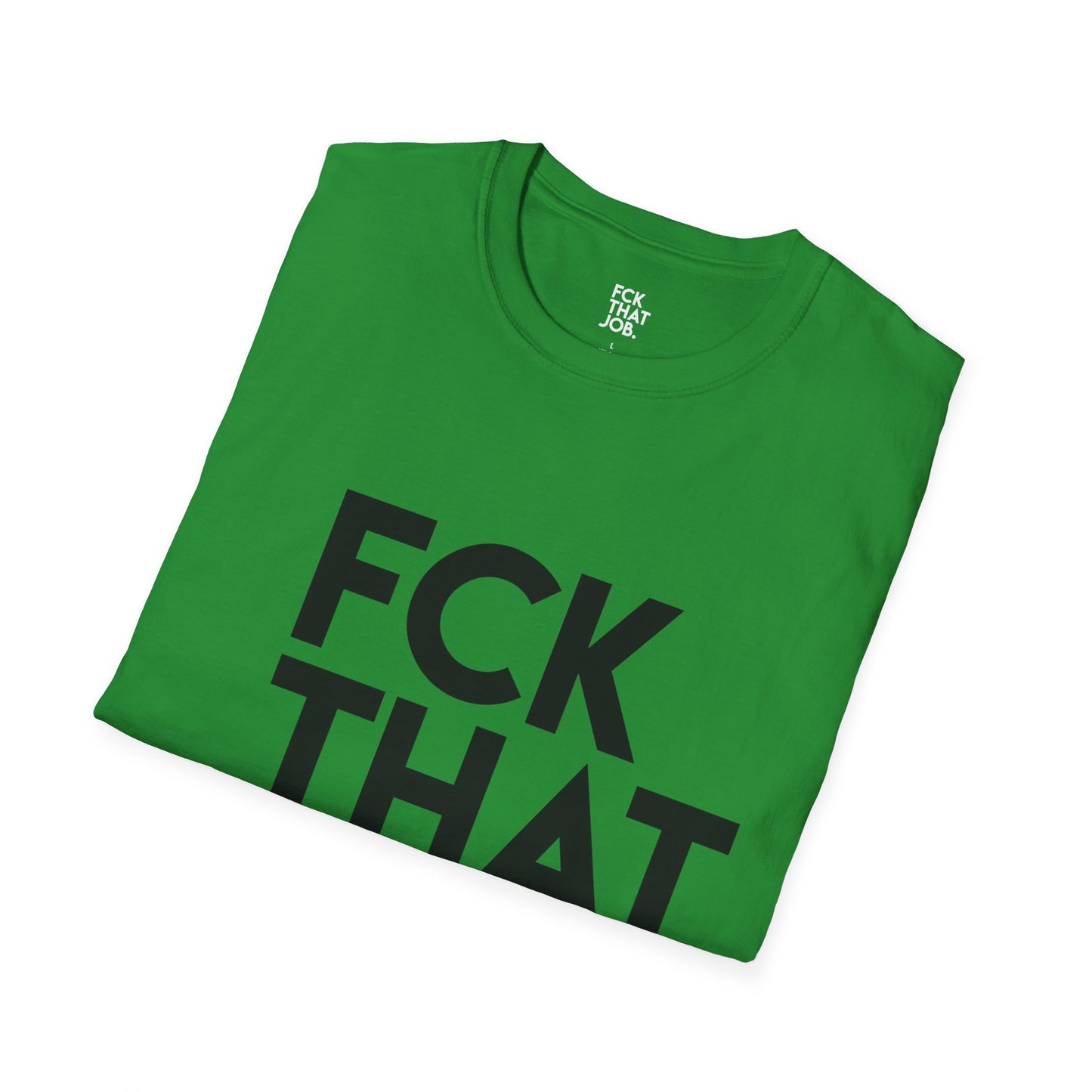 FCK THAT JOB™ T-SHIRT