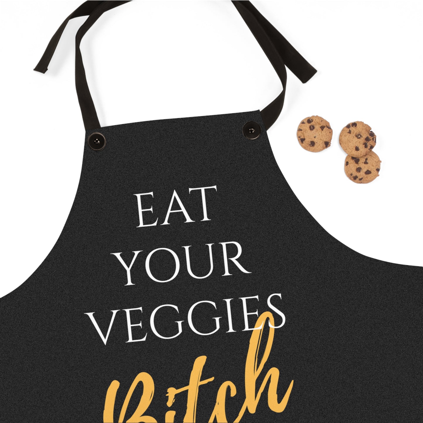 EAT YOUR VEGGIES BITCH™ APRON