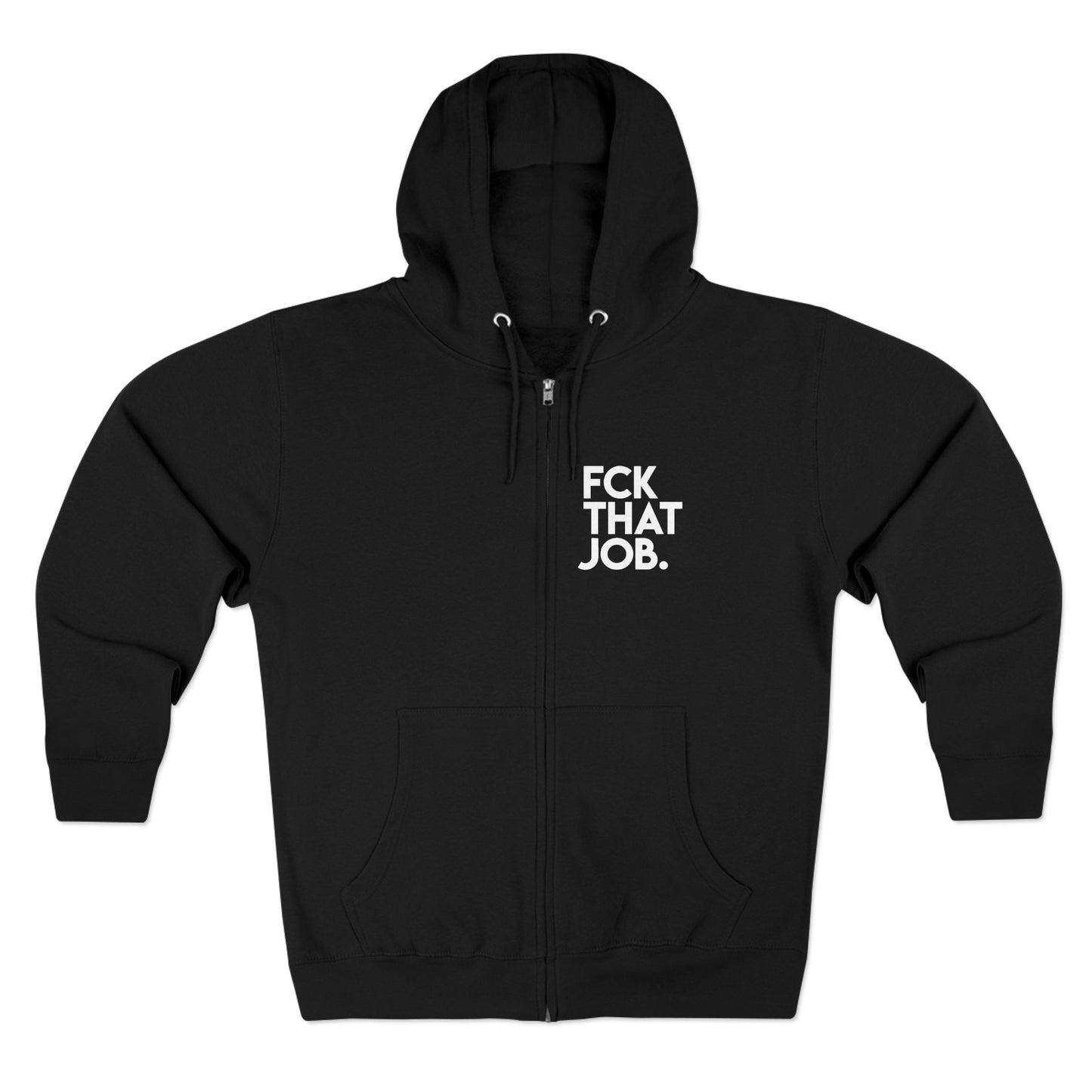 FCK THAT JOB™ ZIP HOODIE