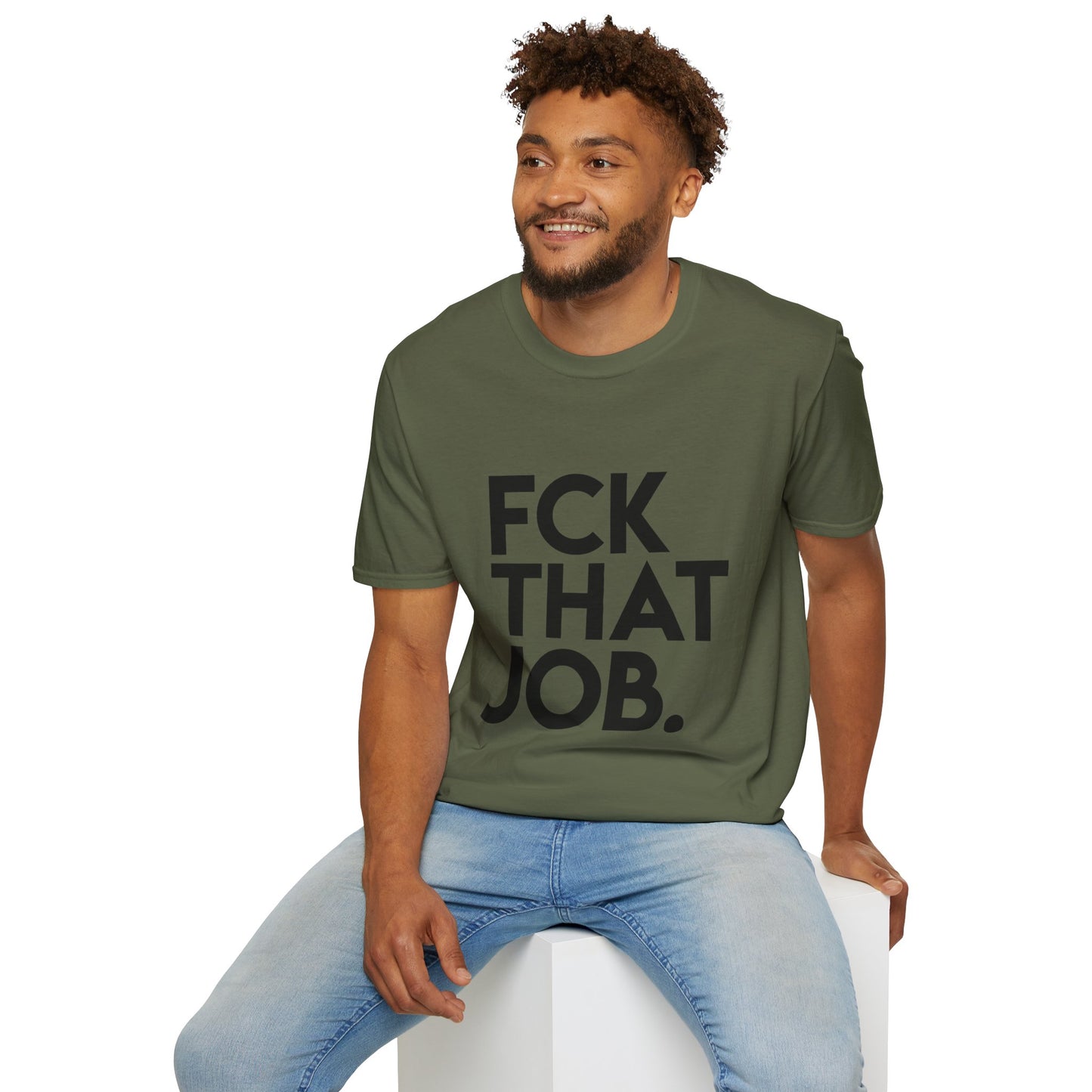 FCK THAT JOB™ T-SHIRT