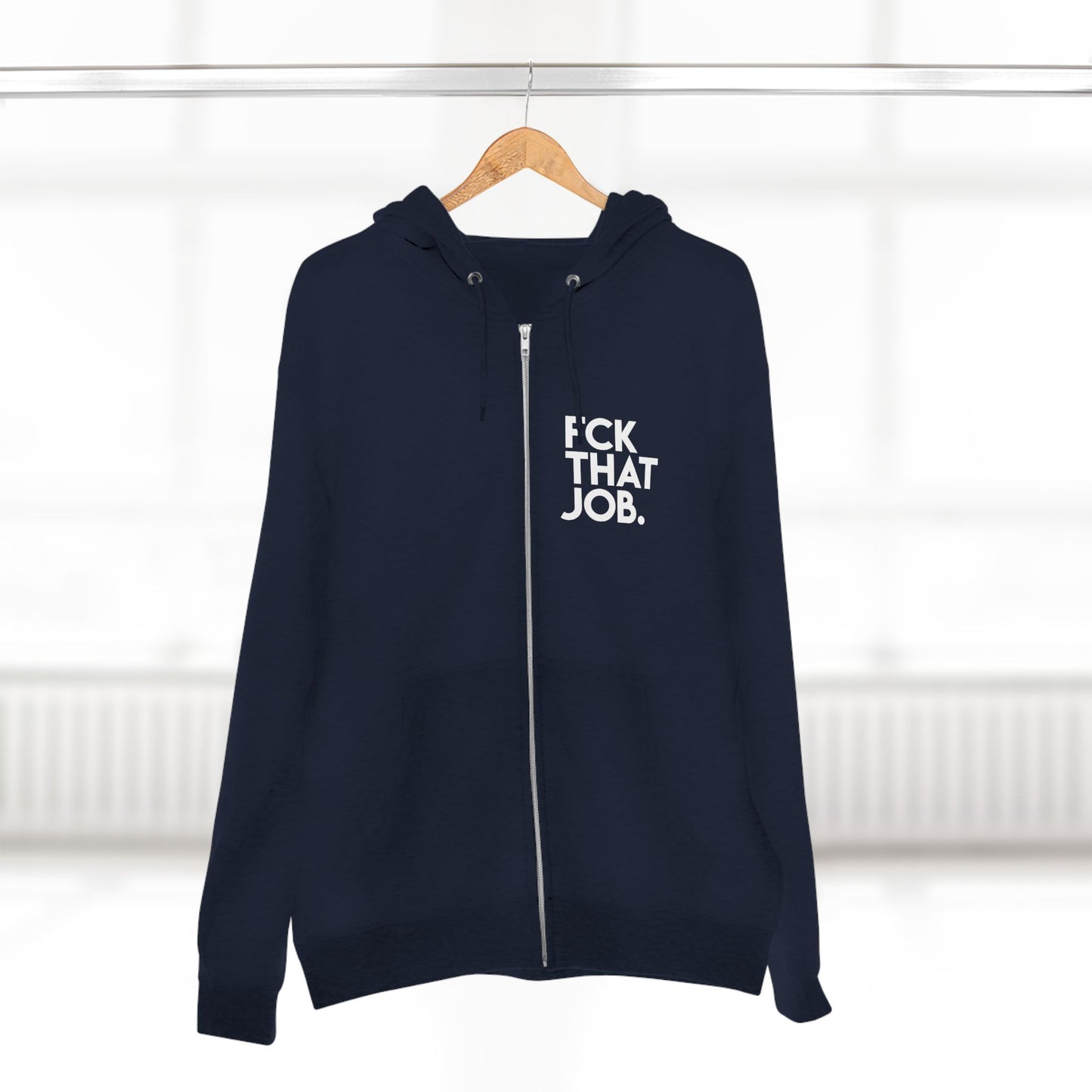 FCK THAT JOB™ ZIP HOODIE