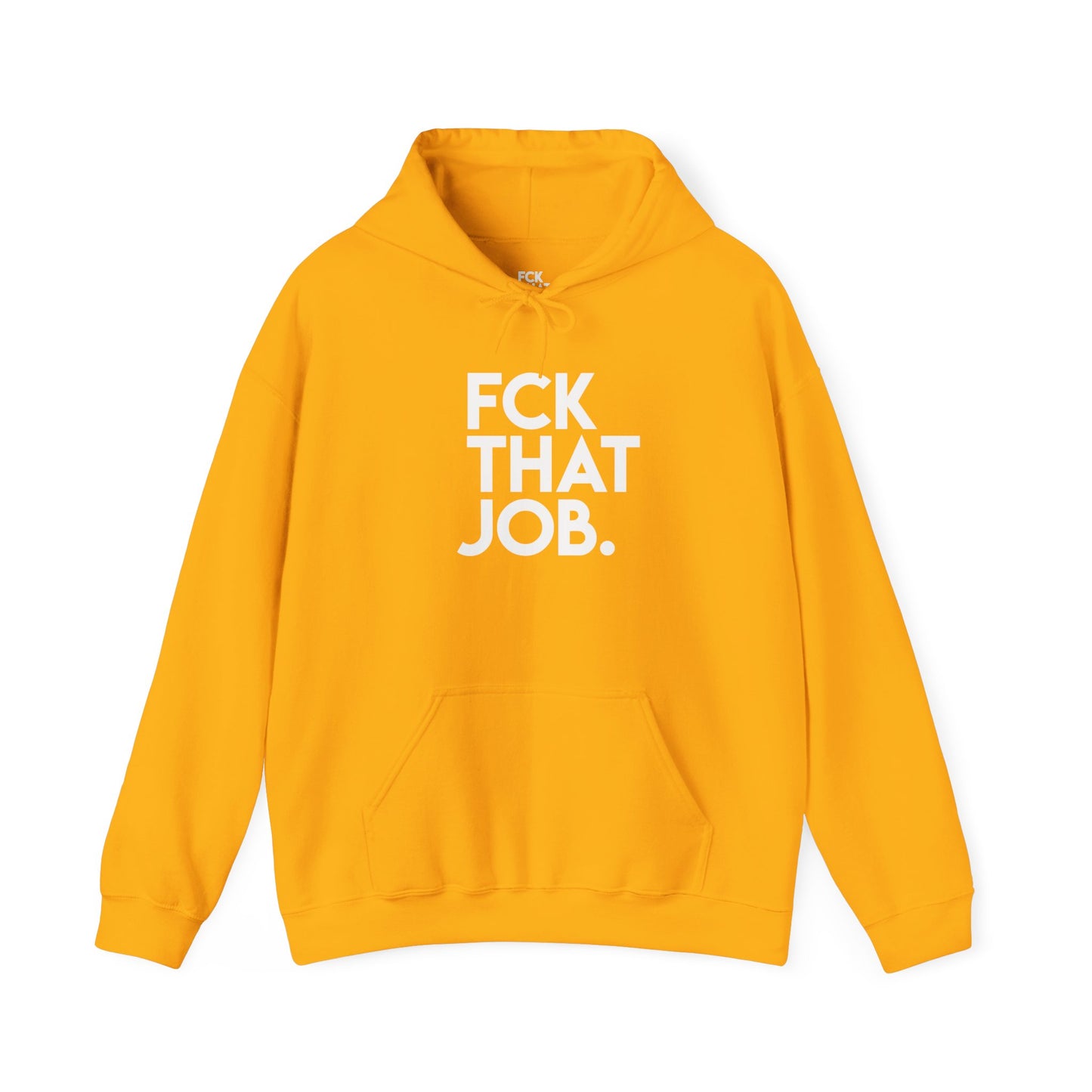 FCK THAT JOB™ HOODIE