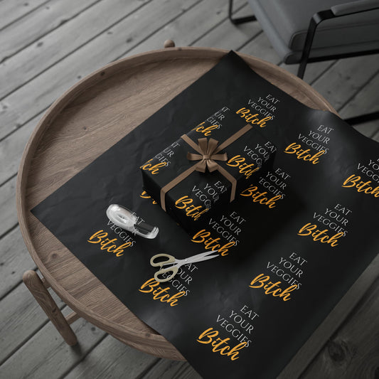 EAT YOUR VEGGIES BITCH™ WRAPPING PAPER