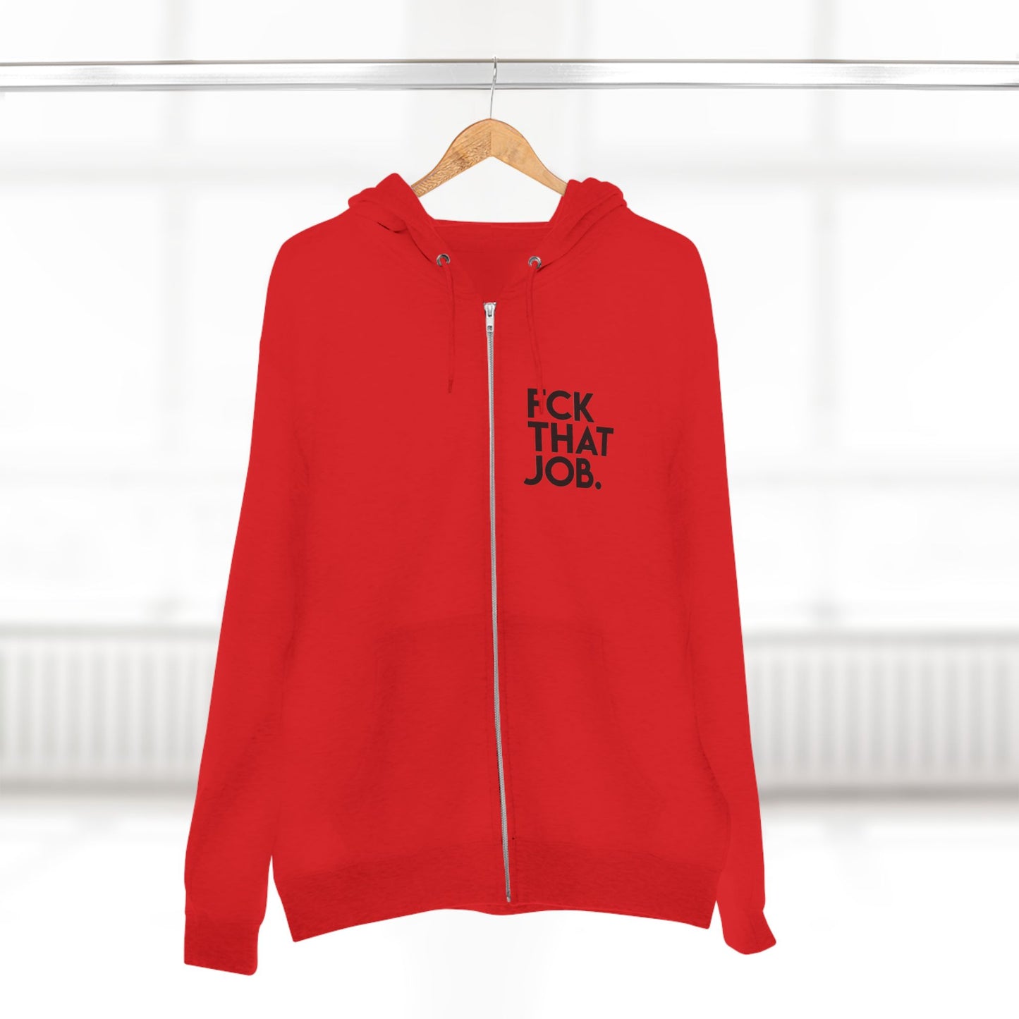 FCK THAT JOB™ ZIP HOODIE