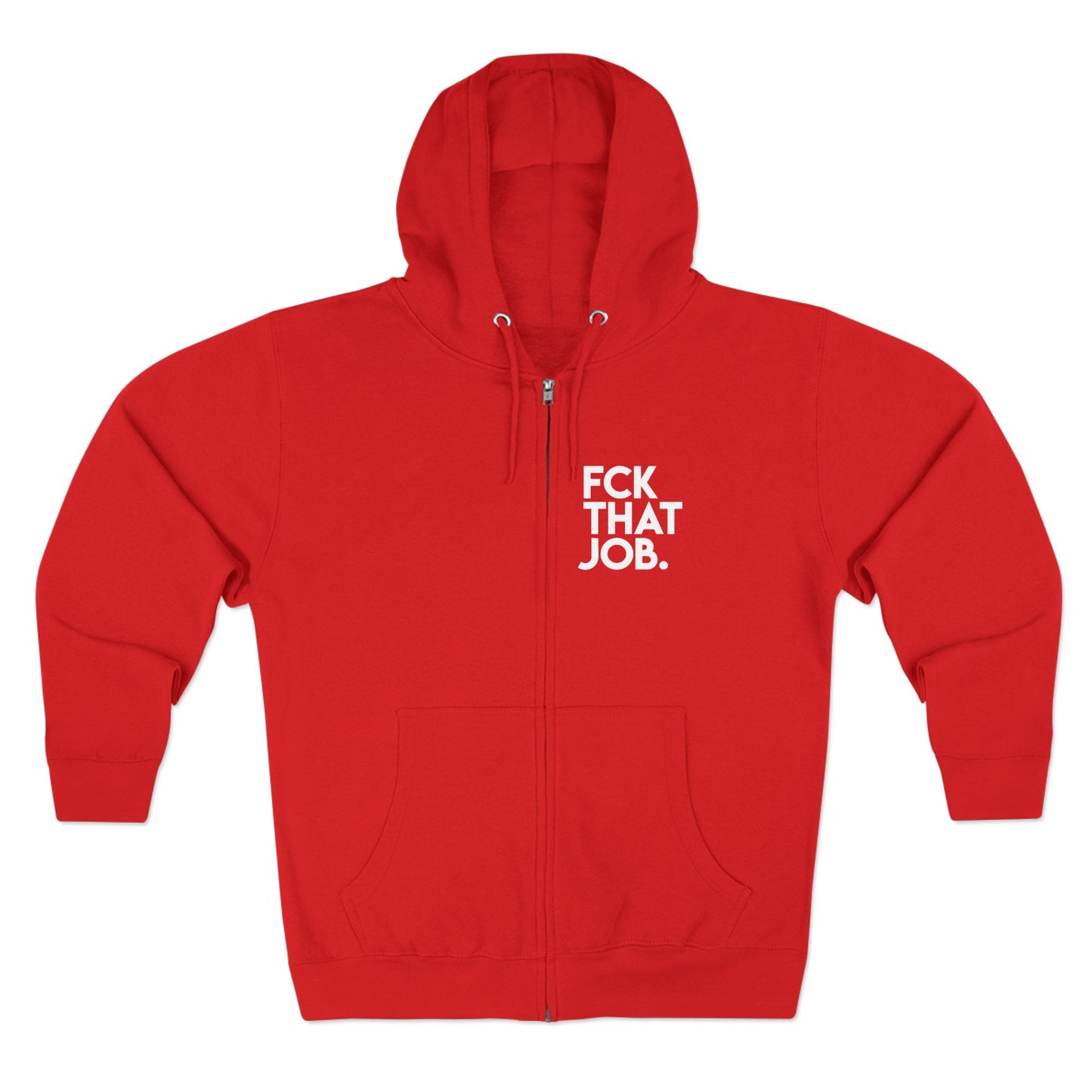 FCK THAT JOB™ ZIP HOODIE