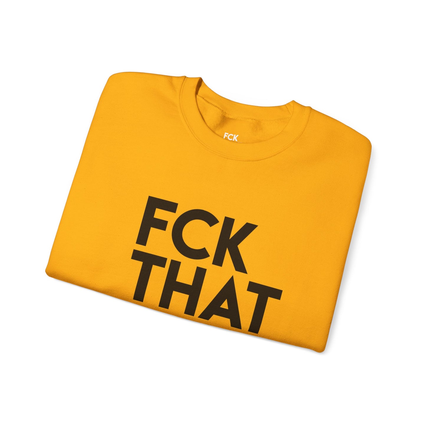 FCK THAT JOB™ SWEATSHIRT