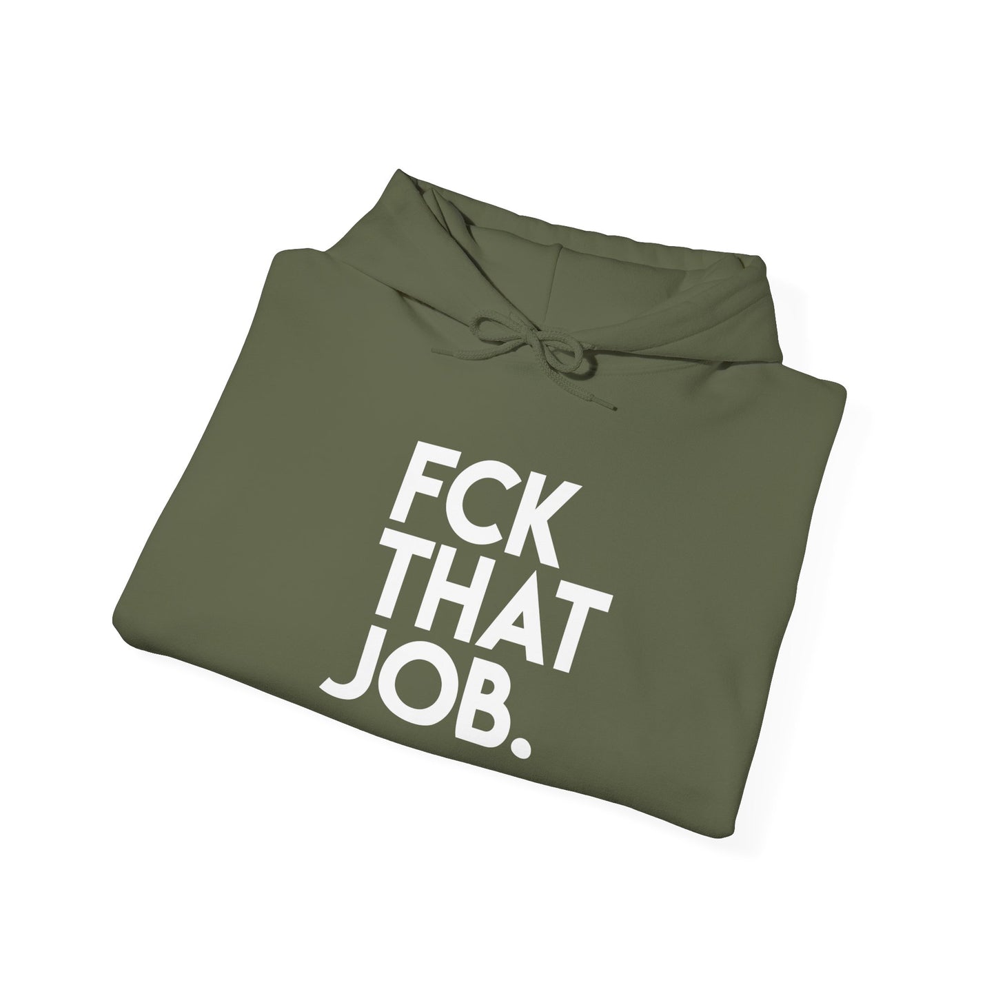 FCK THAT JOB™ HOODIE