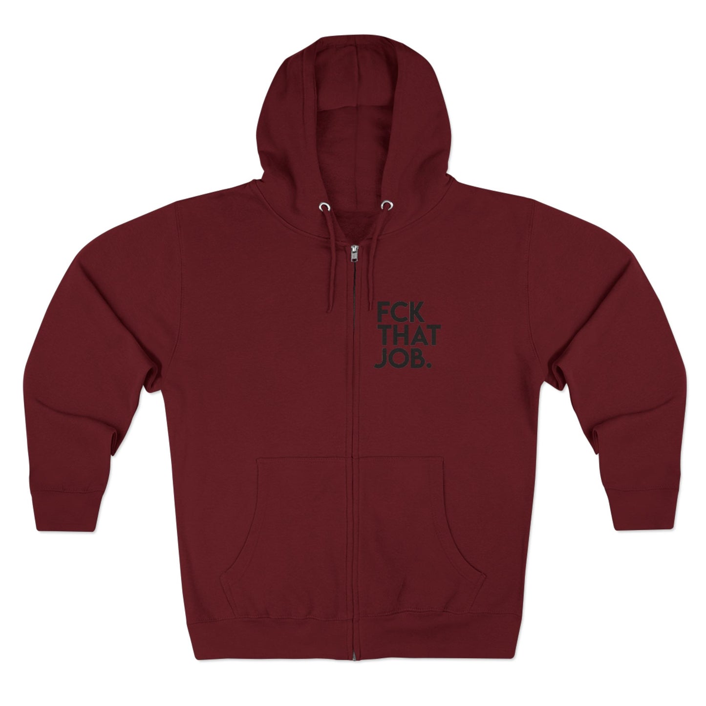 FCK THAT JOB™ ZIP HOODIE