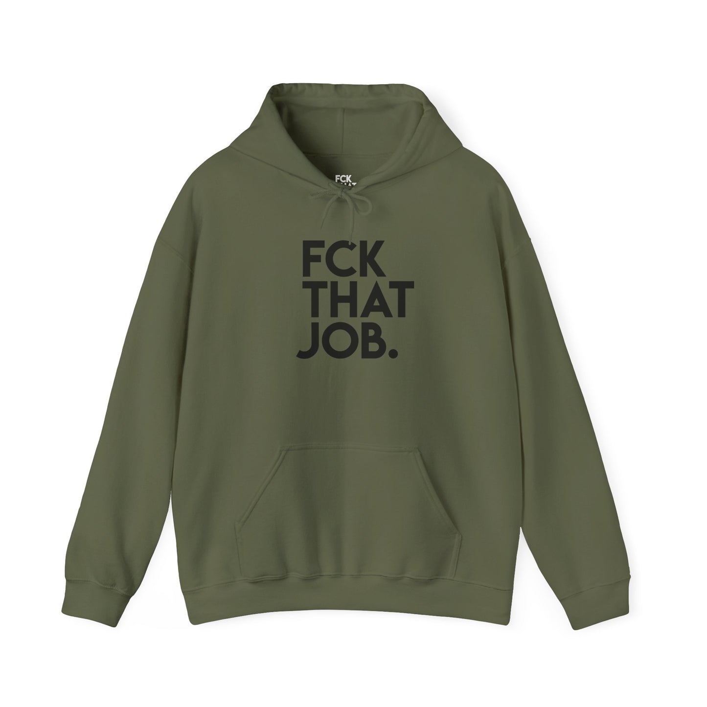 FCK THAT JOB™ HOODIE