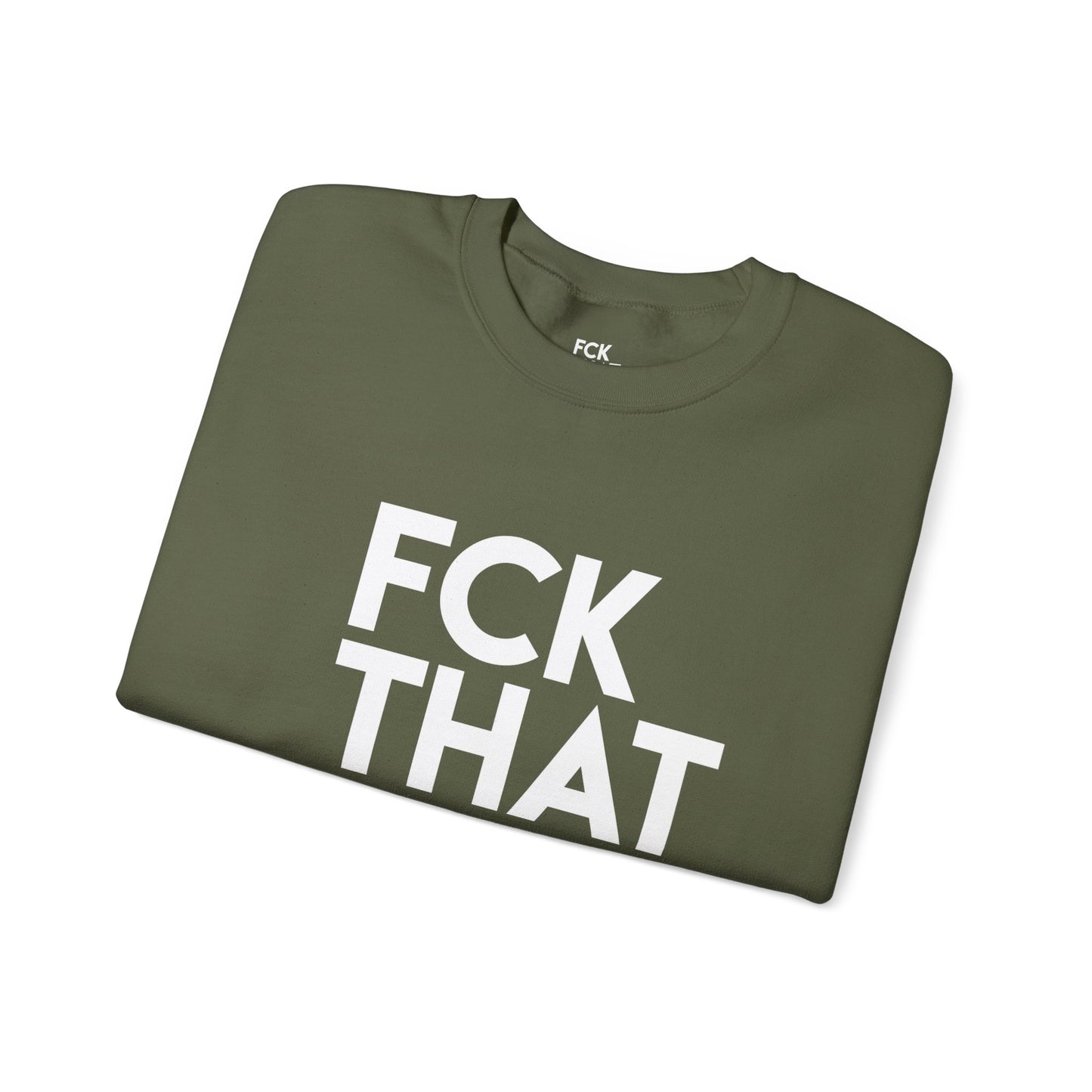 FCK THAT JOB™ SWEATSHIRT