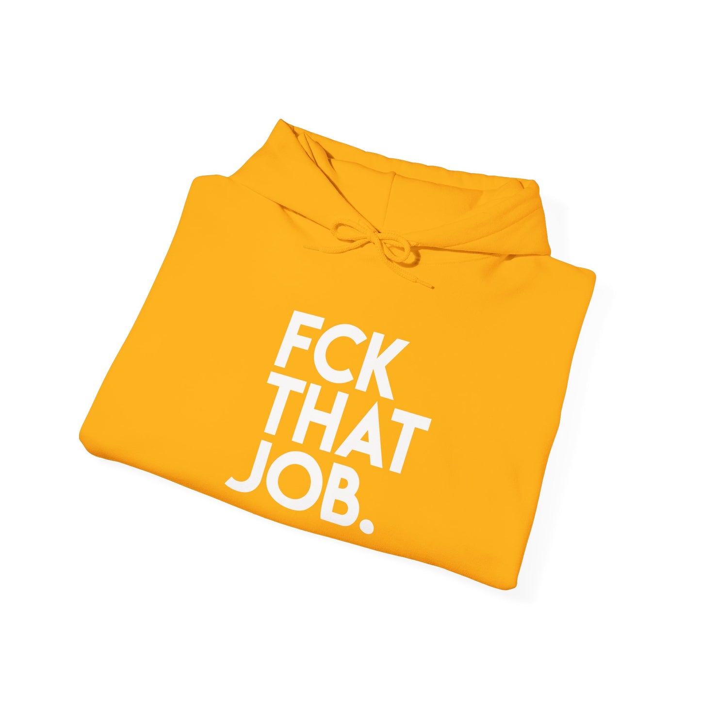 FCK THAT JOB™ HOODIE
