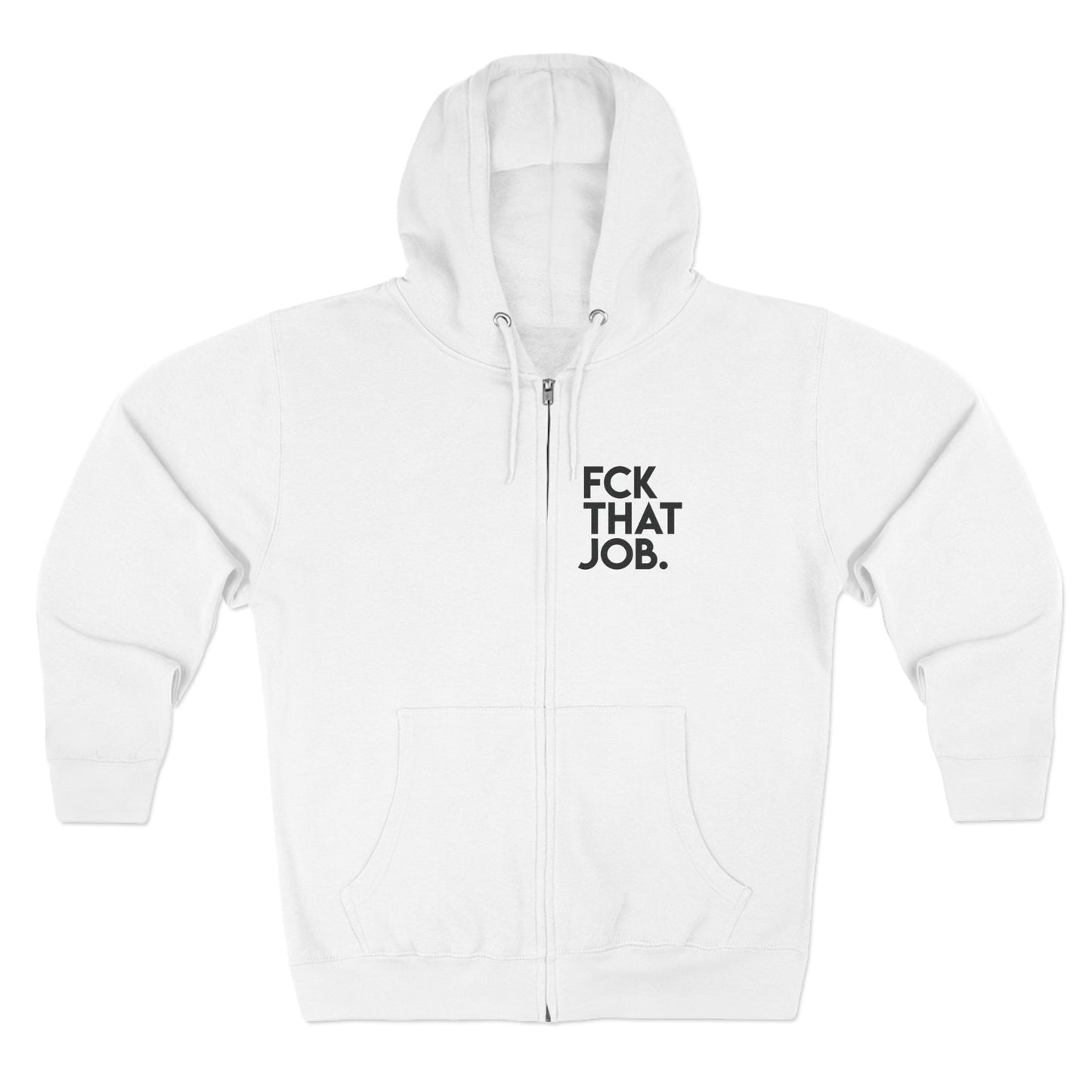 FCK THAT JOB™ ZIP HOODIE