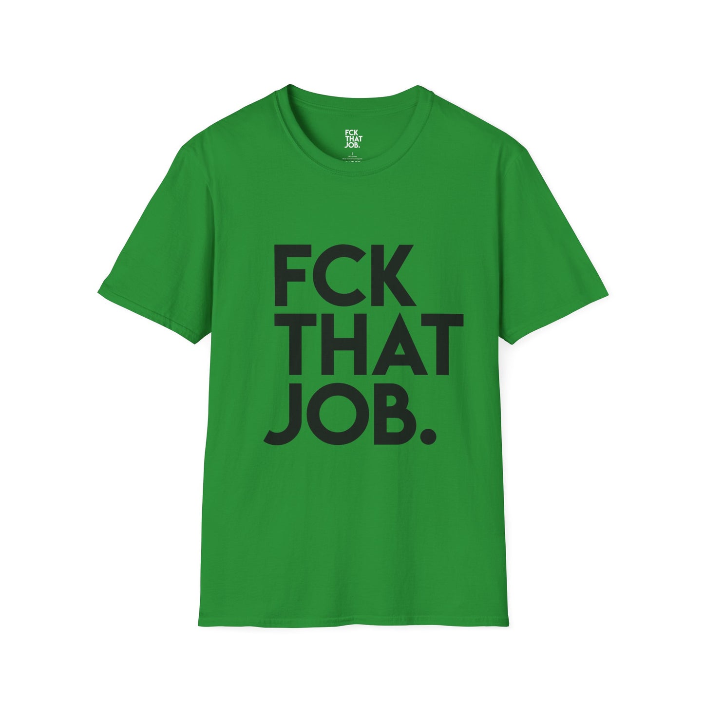 FCK THAT JOB™ T-SHIRT