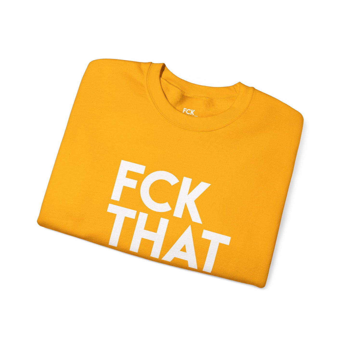 FCK THAT JOB™ SWEATSHIRT
