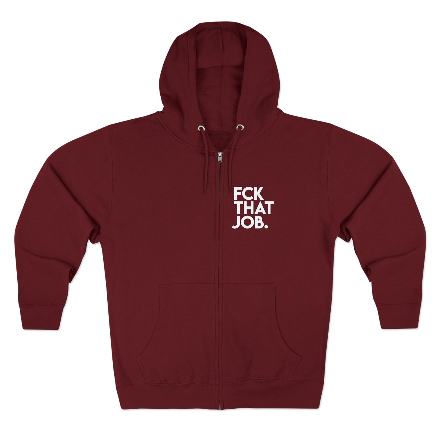 FCK THAT JOB™ ZIP HOODIE