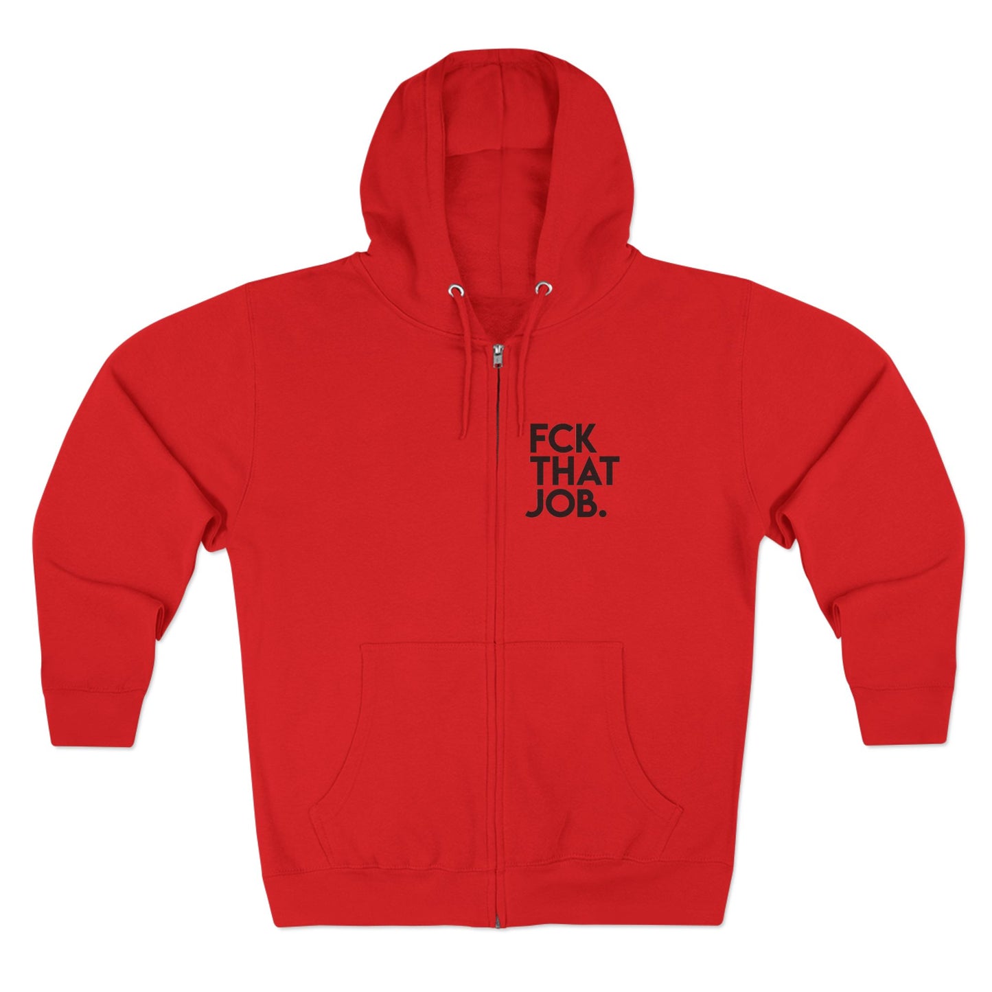 FCK THAT JOB™ ZIP HOODIE