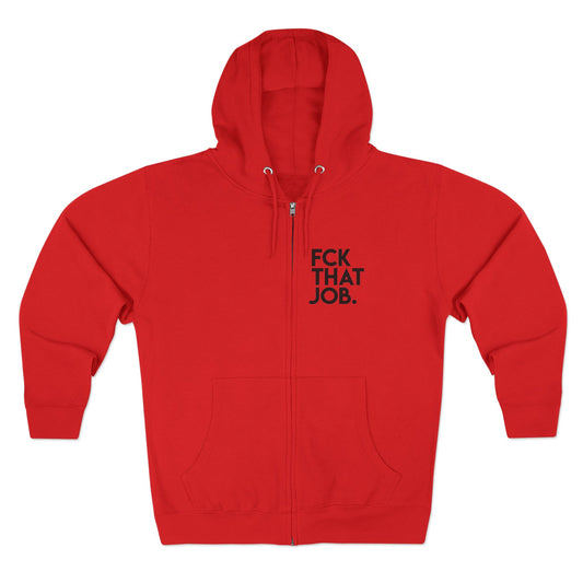 FCK THAT JOB™ ZIP HOODIE