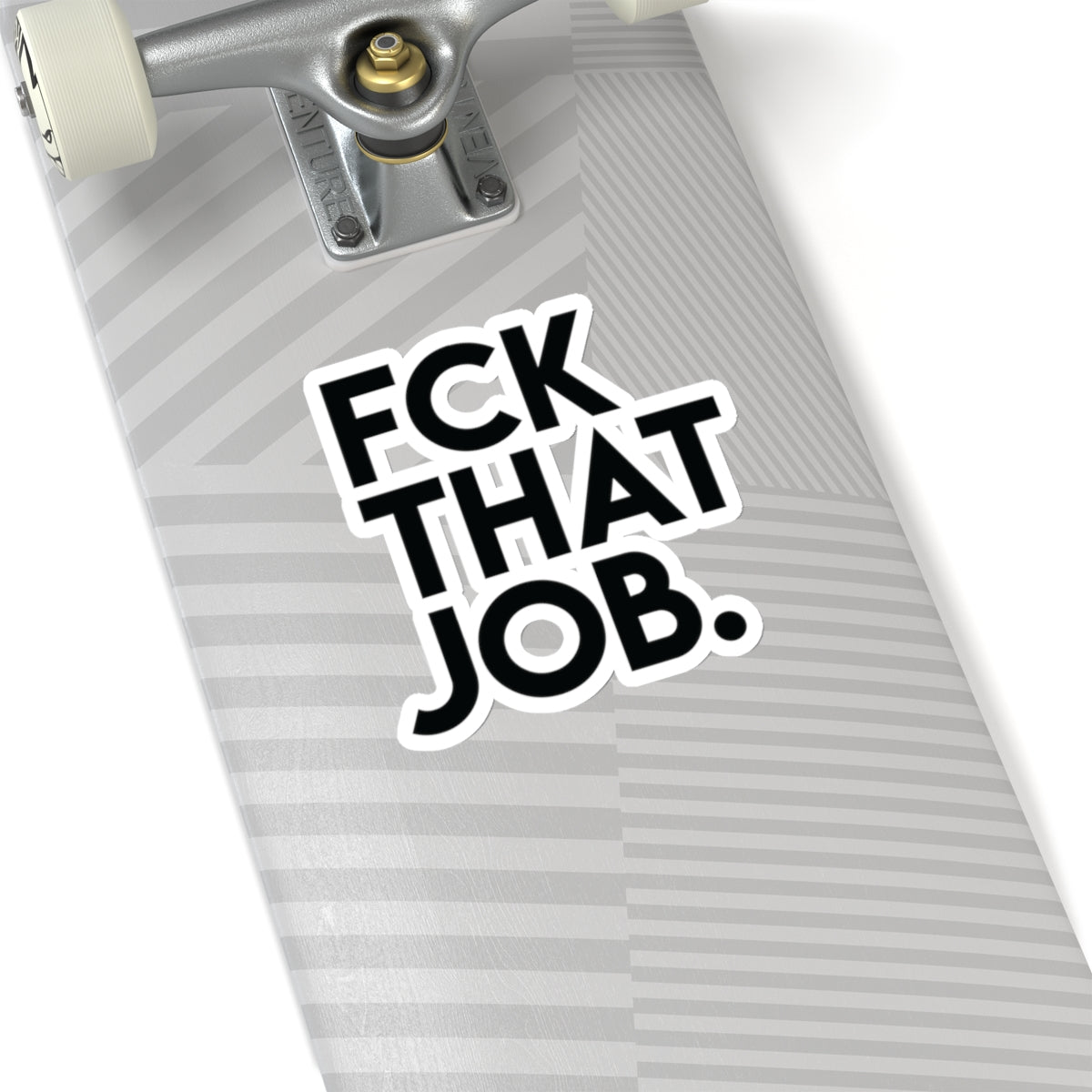 FCK THAT JOB™ STICKERS
