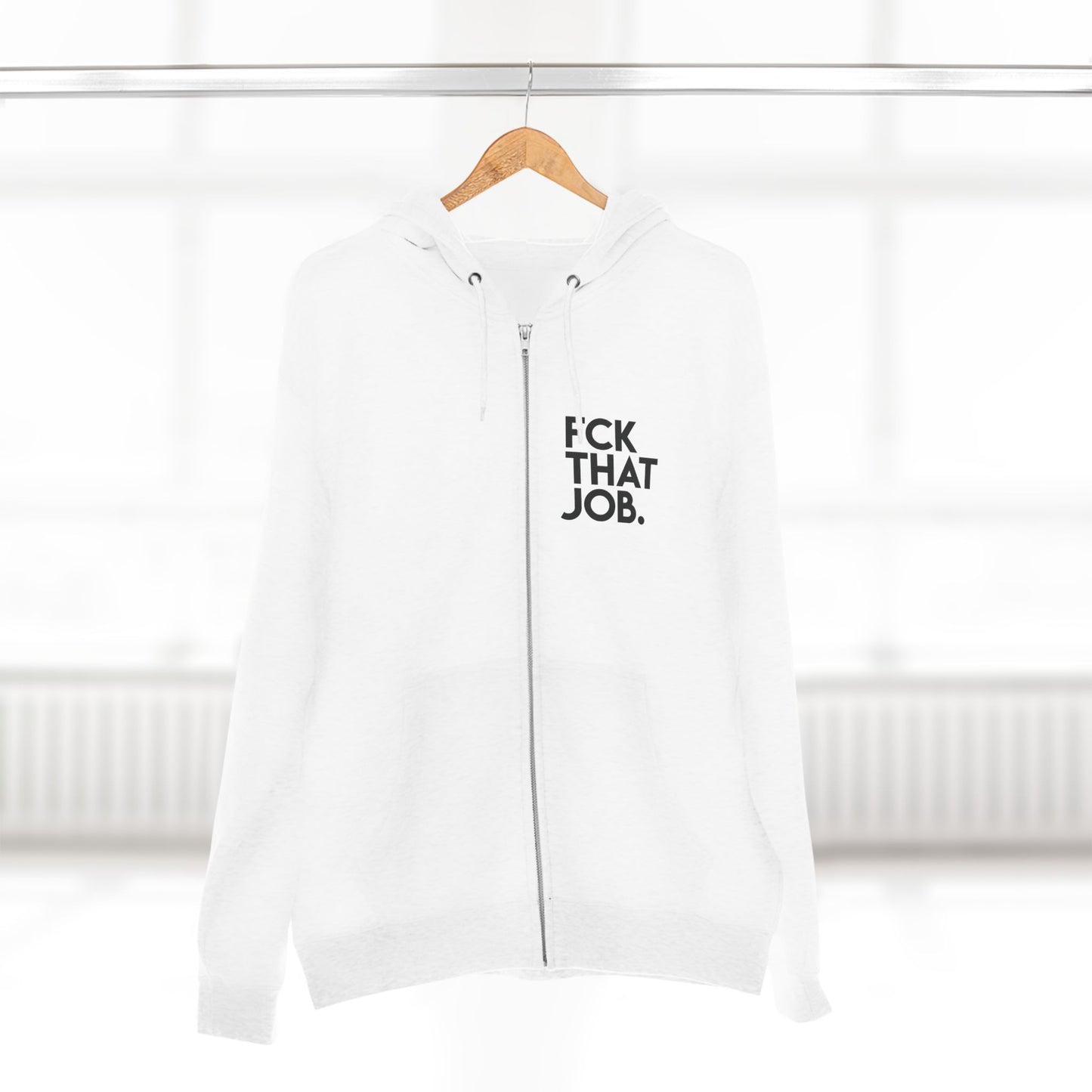 FCK THAT JOB™ ZIP HOODIE